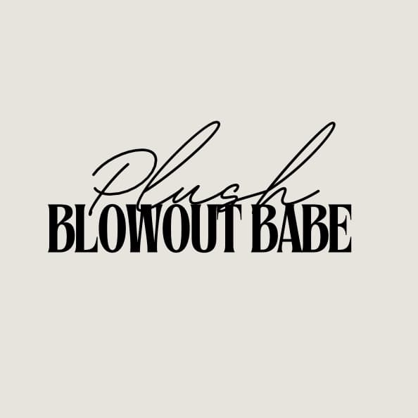 Plush Blowout Babe at Plush Beauty Bar in Hopewell Junction, NY